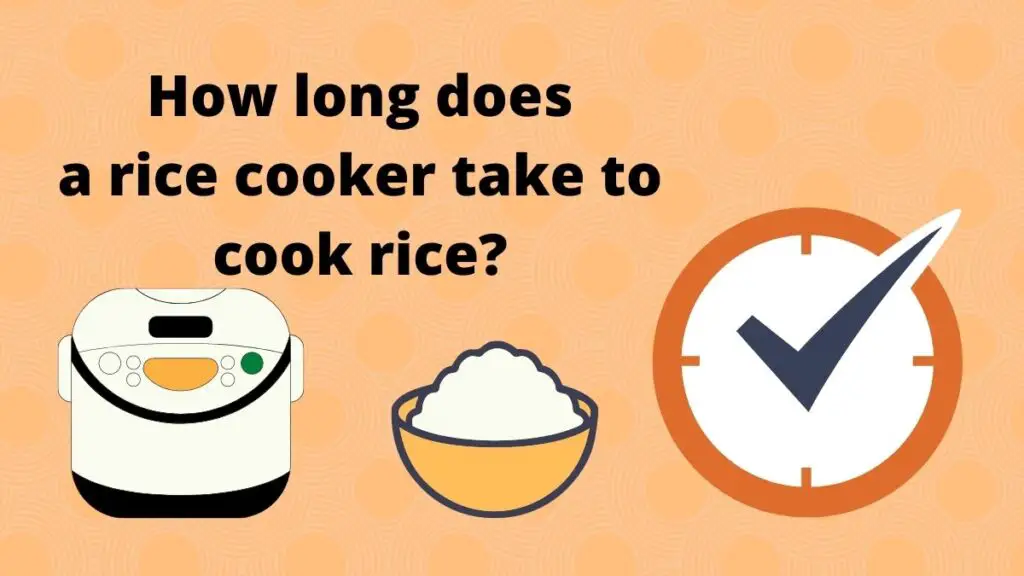 How long does a rice cooker take to cook rice