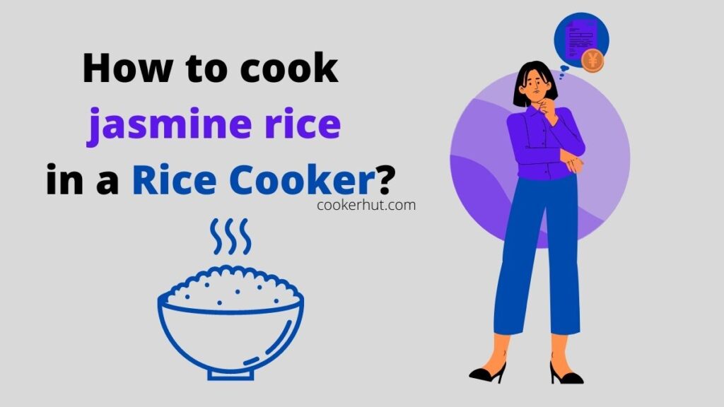 How to cook jasmine rice in a rice cooker