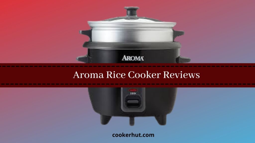 Aroma Rice Cooker Reviews